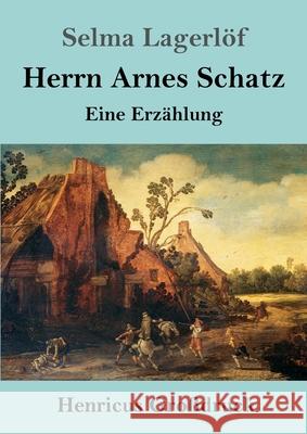 Herrn Arnes Schatz (Großdruck): Eine Erzählung Selma Lagerlöf 9783847854074 Henricus - książka