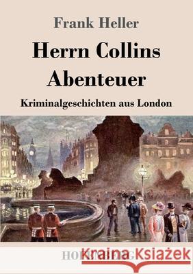 Herrn Collins Abenteuer: Kriminalgeschichten aus London Frank Heller 9783743739680 Hofenberg - książka