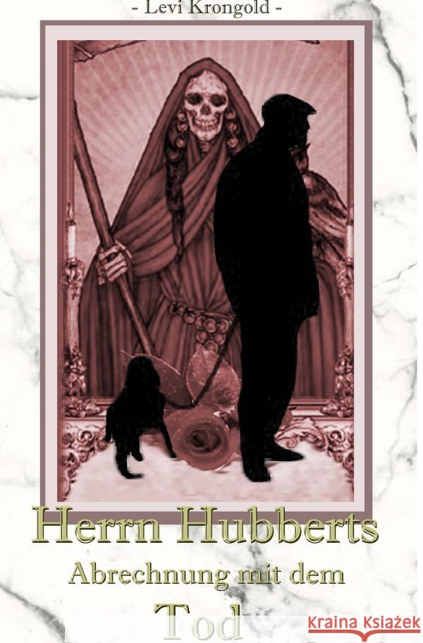 Herrn Hubberts Abrechnung mit dem Tod Krongold, Levi 9783757500443 epubli - książka