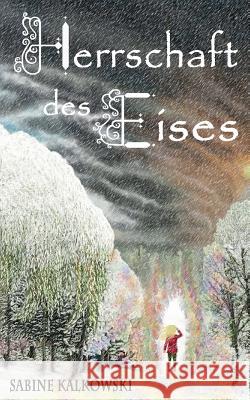 Herrschaft des Eises Sabine Kalkowski 9783746034935 Books on Demand - książka
