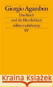 Herrschaft und Herrlichkeit : Zur theologischen Genealogie von Ökonomie und Regierung Agamben, Giorgio   9783518125205 Suhrkamp - książka