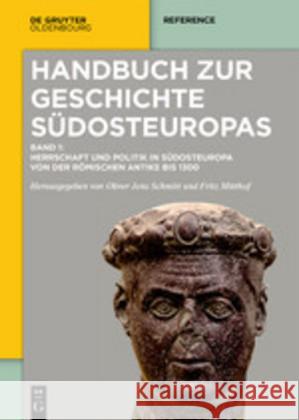 Herrschaft Und Politik in Südosteuropa Von Der Römischen Antike Bis 1300 Mitthof, Fritz 9783110639667 Walter de Gruyter - książka