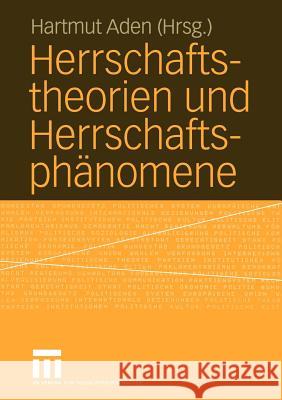 Herrschaftstheorien Und Herrschaftsphänomene Aden, Hartmut 9783810041548 Vs Verlag F R Sozialwissenschaften - książka