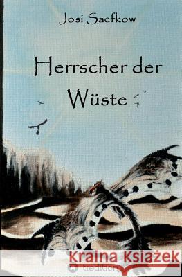 Herrscher der Wüste Josi Saefkow   9783732346417 Tredition Gmbh - książka