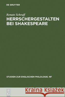 Herrschergestalten bei Shakespeare Schruff, Renate 9783484450356 Max Niemeyer Verlag - książka