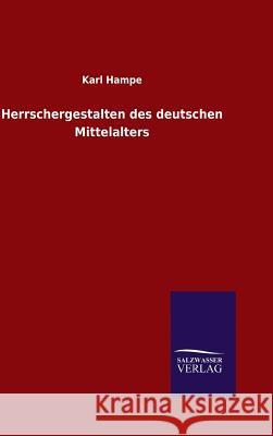 Herrschergestalten des deutschen Mittelalters Karl Hampe 9783846067086 Salzwasser-Verlag Gmbh - książka