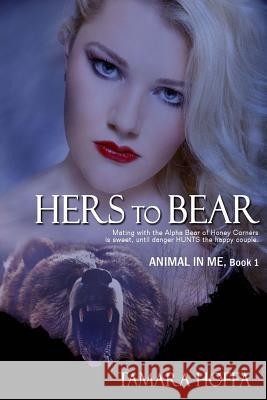 Hers to Bear Tamara Hoffa 9781517651978 Createspace Independent Publishing Platform - książka