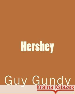 Hershey MR Guy Gundy 9781460908129 Createspace - książka