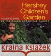 Hershey Children's Garden: A Place to Grow at Cleveland Botanical Garden Maureen Heffernan 9780821415832 Ohio University Press