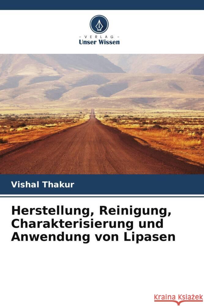 Herstellung, Reinigung, Charakterisierung und Anwendung von Lipasen Thakur, Vishal 9786208550707 Verlag Unser Wissen - książka