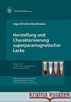 Herstellung und Charakterisierung superparamagnetischer Lacke Kuschnerus, Inga Christine 9783945954041 Infinite Science Publishing - książka