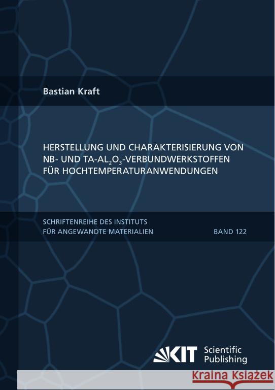 Herstellung und Charakterisierung von Nb- und Ta-Al2O -Verbundwerkstoffen für Hochtemperaturanwendungen Kraft, Bastian 9783731513780 KIT Scientific Publishing - książka