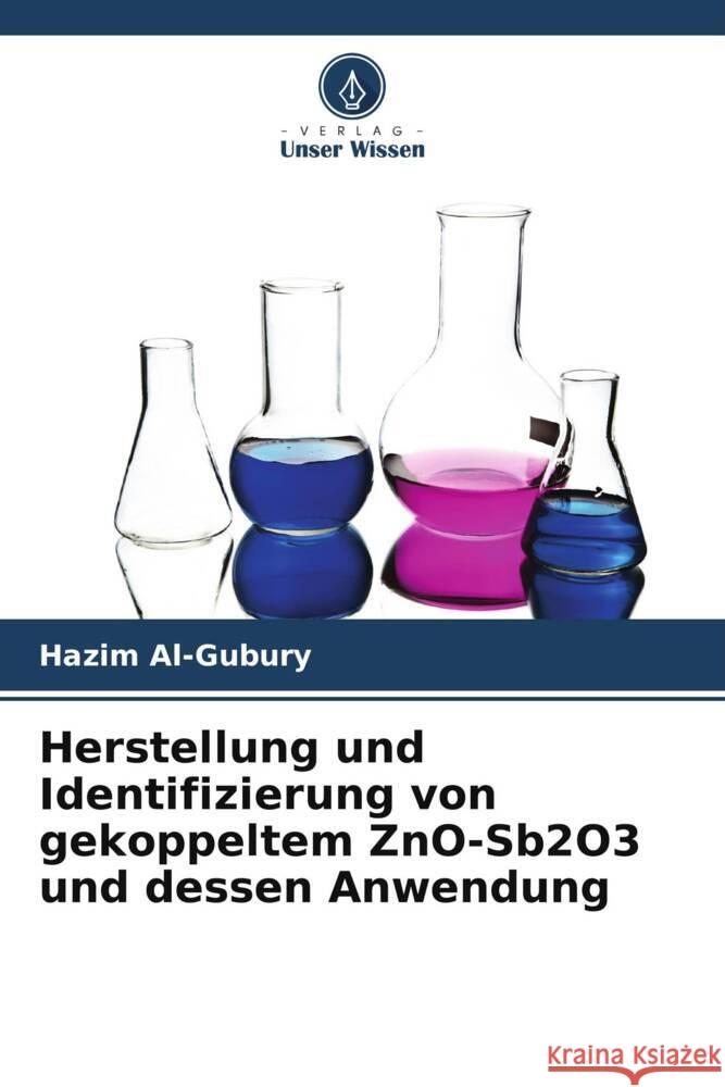 Herstellung und Identifizierung von gekoppeltem ZnO-Sb2O3 und dessen Anwendung Hazim Al-Gubury 9786206925118 Verlag Unser Wissen - książka
