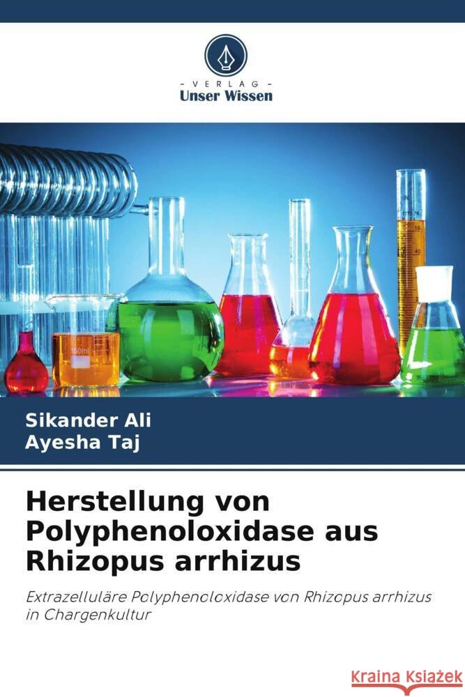 Herstellung von Polyphenoloxidase aus Rhizopus arrhizus Sikander Ali Ayesha Taj 9786208158163 Verlag Unser Wissen - książka