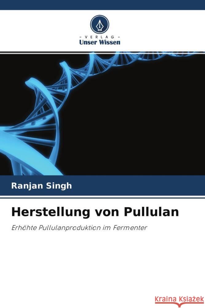 Herstellung von Pullulan Singh, Ranjan 9786202934770 Verlag Unser Wissen - książka