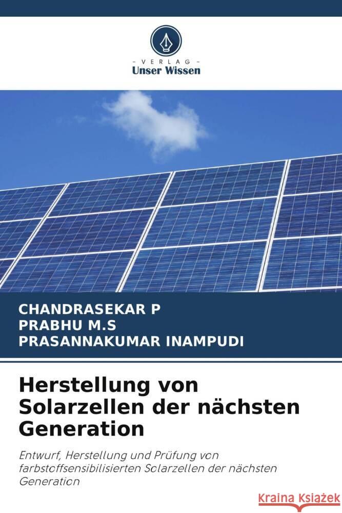 Herstellung von Solarzellen der nächsten Generation P, Chandrasekar, M.S, PRABHU, INAMPUDI, PRASANNAKUMAR 9786207787296 Verlag Unser Wissen - książka
