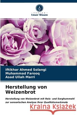 Herstellung von Weizenbrot Iftikhar Ahmed Solangi, Muhammad Farooq, Asad Ullah Marri 9786203294989 Verlag Unser Wissen - książka