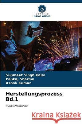 Herstellungsprozess Bd.1 Sunmeet Singh Kalsi Pankaj Sharma Ashok Kumar 9786205815878 Verlag Unser Wissen - książka