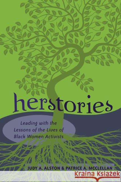 Herstories: Leading with the Lessons of the Lives of Black Women Activists Patrice A. McClellan 9781433111921 Peter Lang Publishing Inc - książka