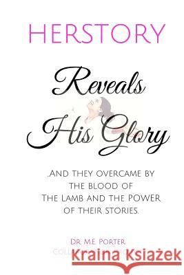 Herstory: Reveals His Glory Dr Marilyn E. Porter Angela R. Edwards Dr Marilyn E. Porter 9781945117091 Pearly Gates Publishing LLC - książka