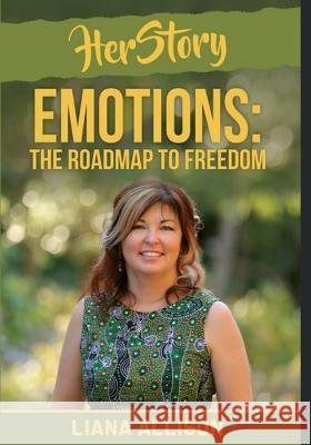 HerStory Volume 1: Emotions: The Roadmap To Freedom Liana Allison 9781081616922 Independently Published - książka