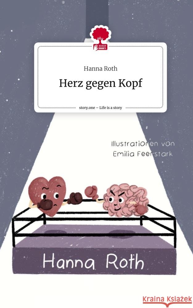 Herz gegen Kopf. Life is a Story - story.one Roth, Hanna 9783711560117 story.one publishing - książka