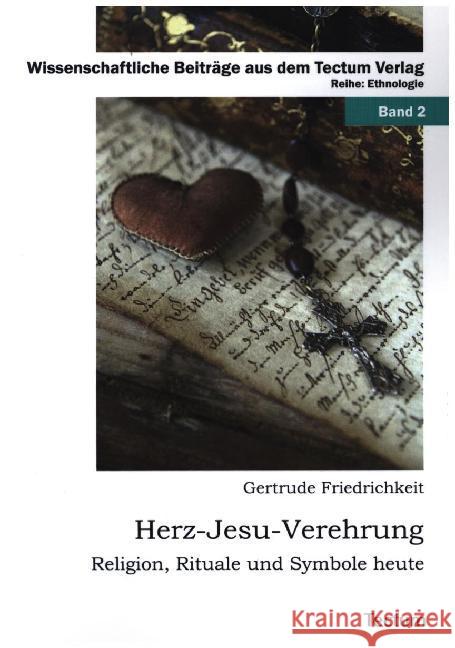 Herz-Jesu-Verehrung: Religion, Rituale Und Symbole Heute Gertrude Friedrichkeit 9783828824683 Tectum - książka