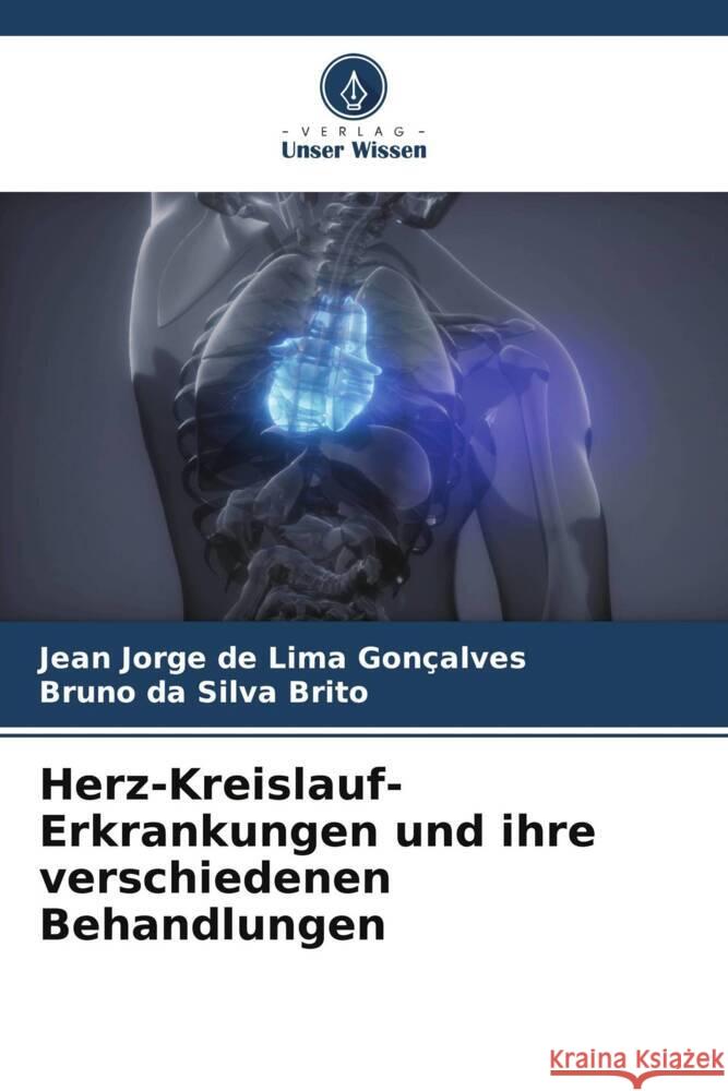 Herz-Kreislauf-Erkrankungen und ihre verschiedenen Behandlungen Gonçalves, Jean Jorge de Lima, Brito, Bruno da Silva 9786206531081 Verlag Unser Wissen - książka