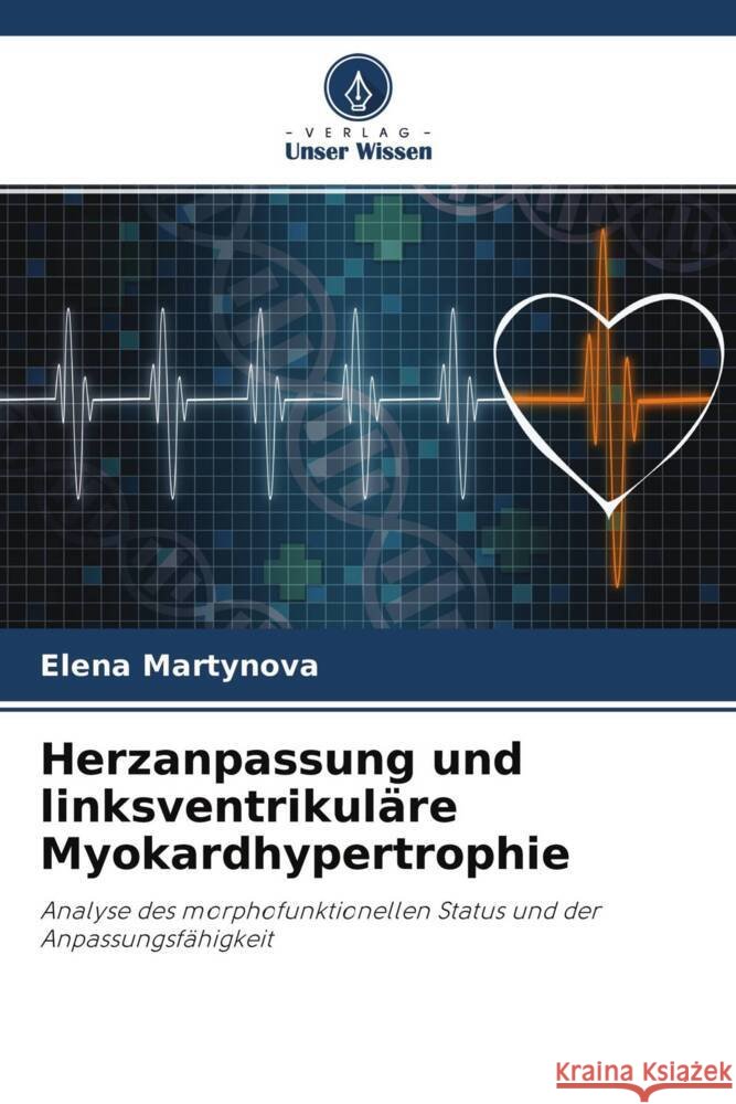Herzanpassung und linksventrikuläre Myokardhypertrophie Martynova, Elena 9786203079500 Verlag Unser Wissen - książka