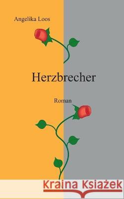Herzbrecher: Roman Angelika Loos 9783734758324 Books on Demand - książka