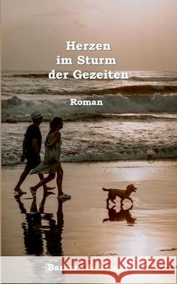 Herzen im Sturm der Gezeiten: Roman Barbara Acksteiner 9783755738596 Books on Demand - książka