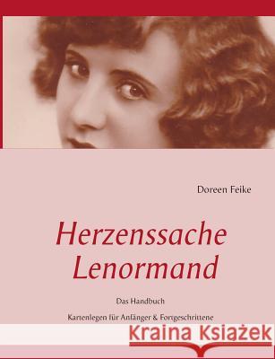 Herzenssache Lenormand: Das Handbuch Kartenlegen für Anfänger & Fortgeschrittene Feike, Doreen 9783844804287 Books on Demand - książka