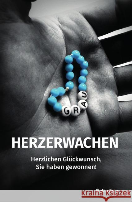 Herzerwachen - Herzlichen Glückwunsch, Sie haben gewonnen! Grau, Stefan 9783746751122 epubli - książka