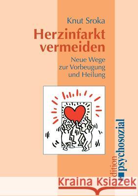 Herzinfarkt vermeiden Sroka, Knut 9783898061391 Psychosozial-Verlag - książka