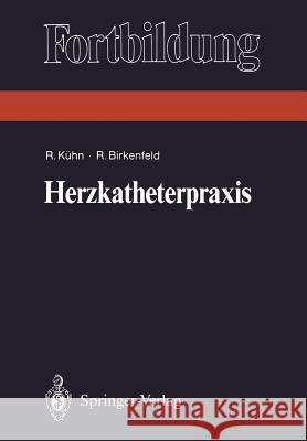 Herzkatheterpraxis Reiner Ka1/4hn Ralf Birkenfeld 9783540158066 Springer - książka