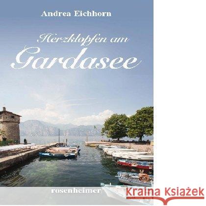 Herzklopfen am Gardasee Eichhorn, Andrea 9783475548277 Rosenheimer Verlagshaus - książka