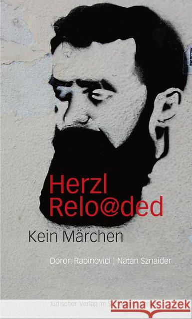 Herzl reloaded : Kein Märchen Rabinovici, Doron; Sznaider, Natan 9783633542765 Jüdischer Verlag im Suhrkamp Verlag - książka