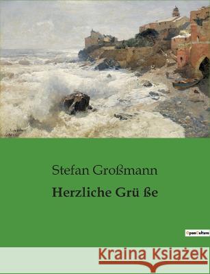 Herzliche Gru sse Stefan Grossmann   9791041905591 Culturea - książka