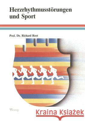 Herzrhythmusstörungen Und Sport Rost, Richard 9783663019497 Vieweg+teubner Verlag - książka