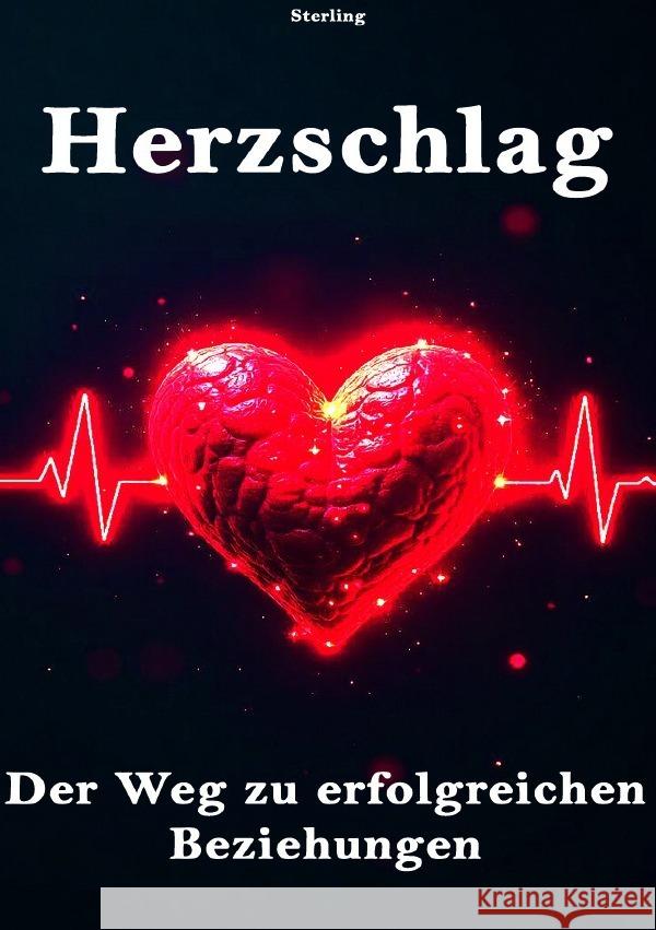 Herzschlag I Der Weg zu erfolgreichen Beziehungen Sterling, Viktor 9783819098802 epubli - książka