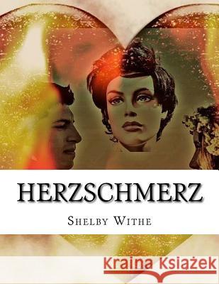 Herzschmerz Shelby Withe 9781512094800 Createspace Independent Publishing Platform - książka