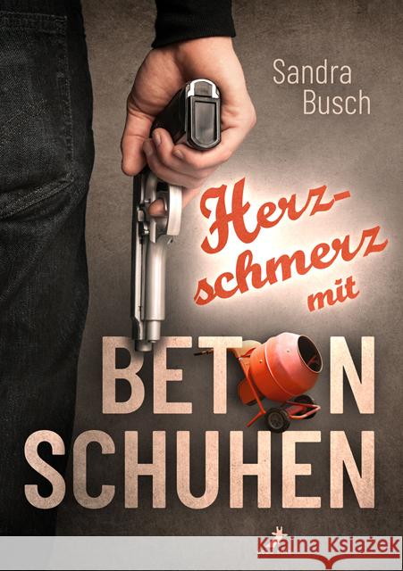 Herzschmerz mit Betonschuhen Busch, Sandra 9783960894605 Dead Soft Verlag - książka
