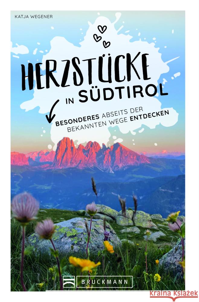 Herzstücke in Südtirol Wegener, Katja 9783734328749 Bruckmann - książka