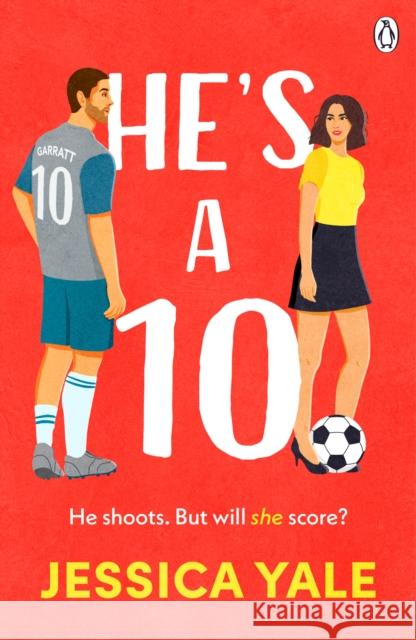He's A 10: The hot new football romance for fans of Sarah Adams and Amy Lea! Jessica Yale 9781405962537 Penguin Books Ltd - książka