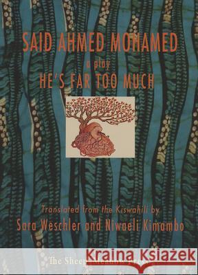 He's Far Too Much Said Ahmed Mohamed Sara Weschler Niwaeli Kimambo 9781937679286 Sheep Meadow Press - książka