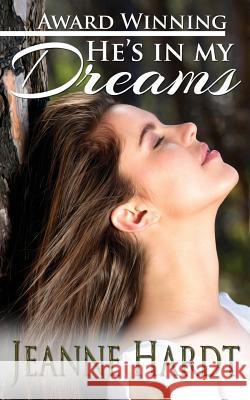 He's in My Dreams Jeanne Hardt 9781532903779 Createspace Independent Publishing Platform - książka