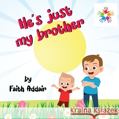 He's Just My Brother Faith Addair 9798990625709 Isaiah 26:3 Publishing - książka