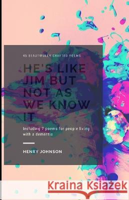He's Like Jim But Not As We Know It Henry Johnson 9781790551668 Independently Published - książka