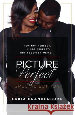 He's not perfect. I'm not perfect. But together we're ...: Picture Perfect Lakia Brandenburg Lakia Brandenburg 9780983718215 Perfectly Imperfect Publishing Company, LLC - książka