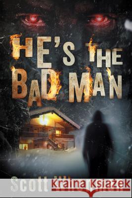 He's the Bad Man Scott Whenman 9781500808693 Createspace - książka
